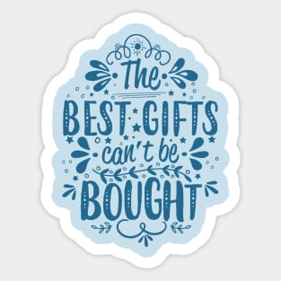 The Best Gifts Can't Be Bought Sticker